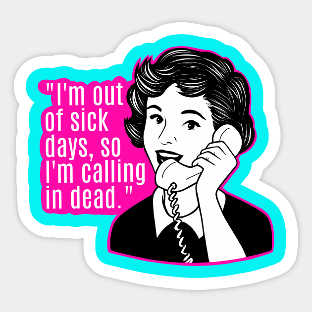 Sick days funny, girl jokes Sticker by TimAddisonArt